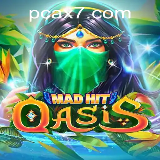 MadHitOasis: The Adventurous Realm of Entertainment with AX7